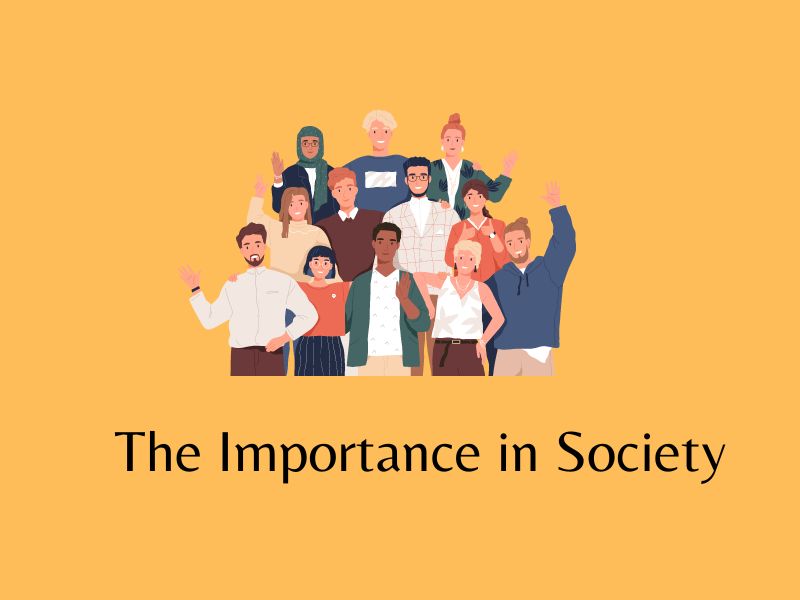 The Importance in Society